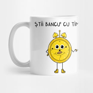 Stii bancul cu timpul Mug